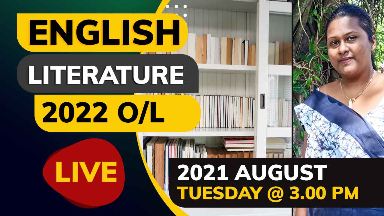 English Literature 2022 O/L August Classes (Sandamali Guruge) The