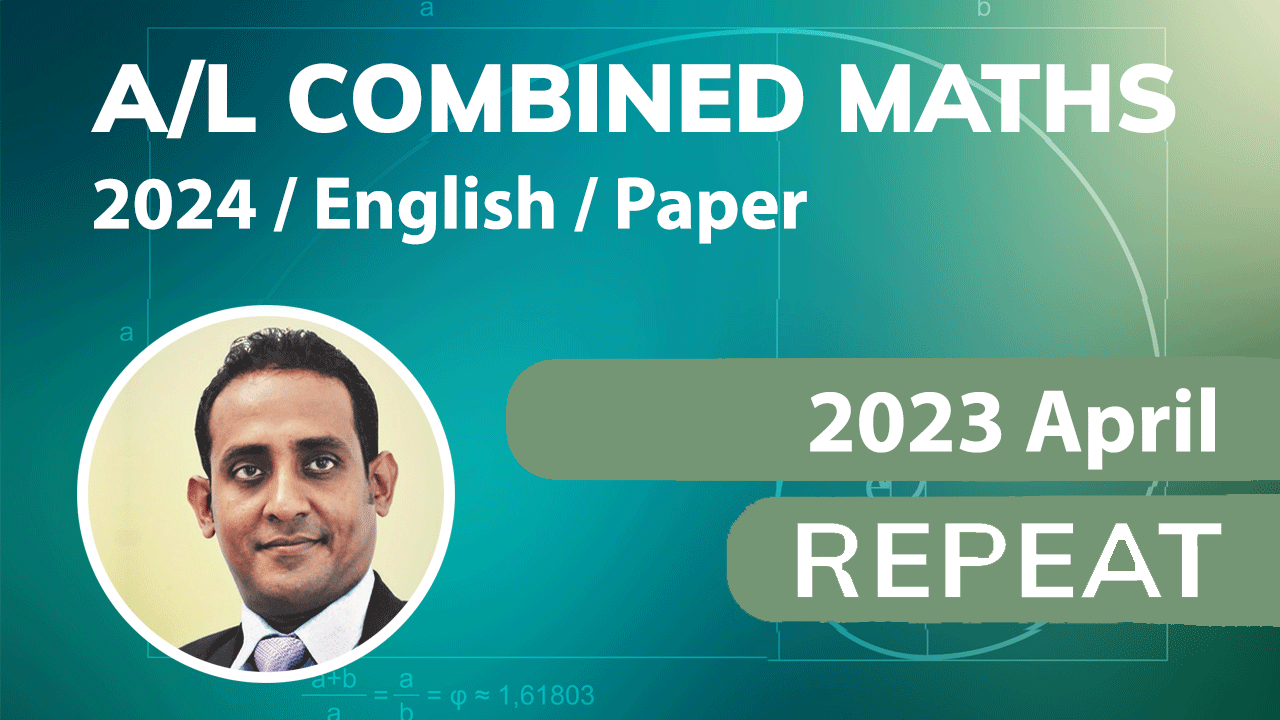 Combined Maths 2024 / English / Paper / Repeat / 2023 April Classes