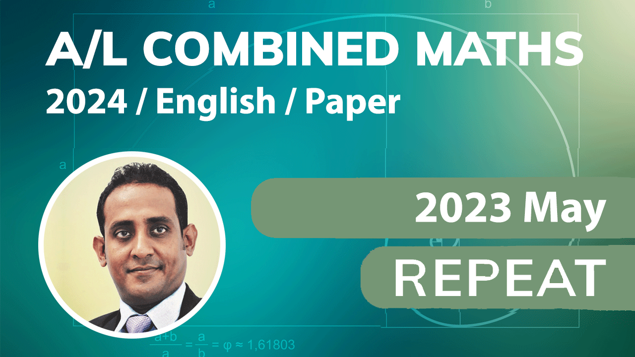 Combined Maths 2024 / English / Paper / Repeat / 2023 May Classes