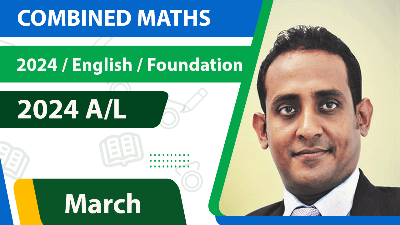 Combined Maths 2024 / English / Foundation / March Classes (Pasan