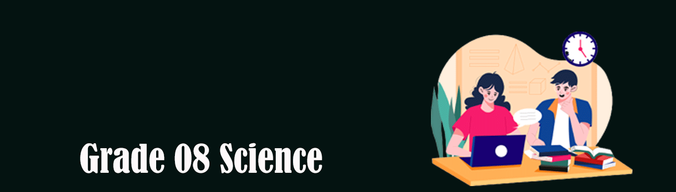 Let's learn Science in Grade 08 | 8 වසර විද්&zwj;යාව